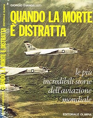 Bild des Verkufers fr Quando la morte  distratta. Le pi incredibili storie dell'aviazione mondiale zum Verkauf von Biblioteca di Babele