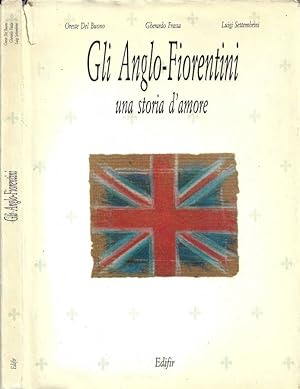 Bild des Verkufers fr Gli Anglo-Fiorentini Una storia d'amore zum Verkauf von Biblioteca di Babele