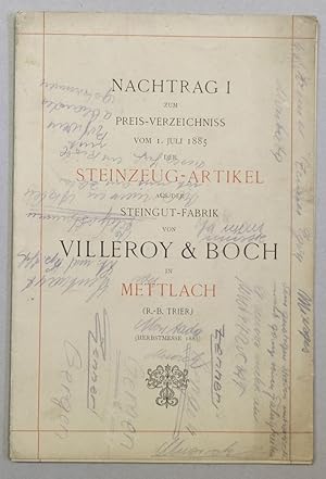 Bild des Verkufers fr Nachtrag I zum Preis-Verzeichnis vom 1. Juli 1885 der Steinzeug-Artikel aus der Steingut-Fabrik von Villeroy & Boch in Mettlach (R.-B. Trier). Herbstmesse 1885. zum Verkauf von Antiquariat Martin Barbian & Grund GbR