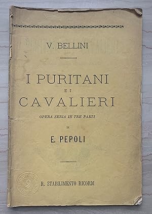 Immagine del venditore per I Puritani e i Cavalieri. Opera seria in tre parti venduto da Studio bibliografico De Carlo