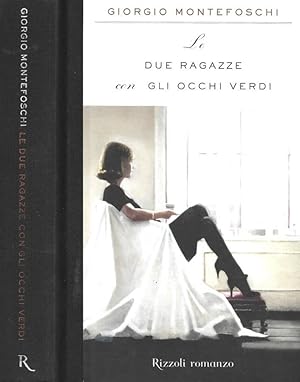 Image du vendeur pour Le due ragazze con gli occhi verdi mis en vente par Biblioteca di Babele