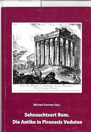 Sehnsuchtsort Rom. Die Antike in Piranesis Veduten (= Schriften der Landesbibliothek Oldenburg hr...