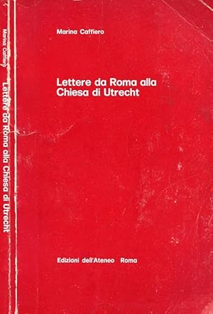 Bild des Verkufers fr Lettere da Roma alla Chiesa di Utrecht zum Verkauf von Biblioteca di Babele