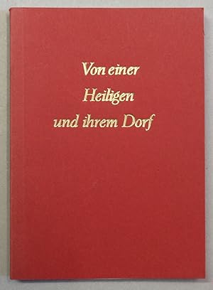 Seller image for Von einer Heiligen und ihrem Dorf. Orts- und pfarrgeschichtliche Gedenkbltter ber St. Oranna und Berus mit Lichtbildaufnahmen von Max Wentz. for sale by Antiquariat Martin Barbian & Grund GbR