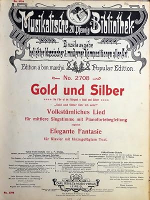 Gold und Silber : volkstümliches Lied für mittlere Singstimme mit Pianofortebegleitung, zugleich ...