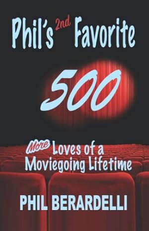 Imagen del vendedor de Phil's 2nd Favorite 500: More Loves of a Moviegoing Lifetime (Phil's Favorites) a la venta por WeBuyBooks 2