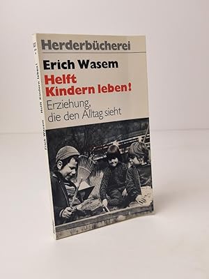 Bild des Verkufers fr Helft Kindern leben. Erziehung, die den Alltag sieht zum Verkauf von BcherBirne