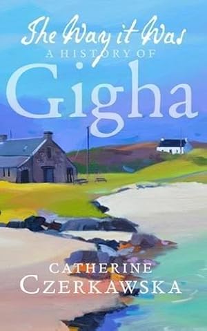 Seller image for The Way it Was: A History of Gigha for sale by WeBuyBooks