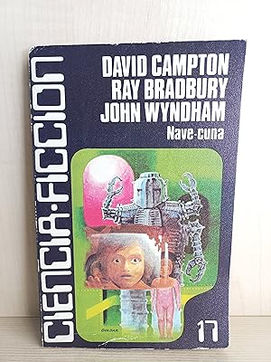 Immagine del venditore per Nave-Cuna. David Campton; Ray Bradbury; John Wyndham. Caralt, Ciencia Ficcin, 1977. venduto da Bibliomania
