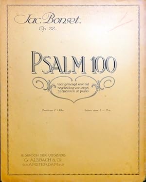 Psalm 100 voor gemengd koor met begeleiding van orgel, harmonium of piano. Op. 72