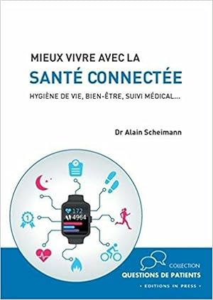 Bild des Verkufers fr La sant connecte en 50 questions: Hygine de vie bien-tre suivi mdical zum Verkauf von Dmons et Merveilles