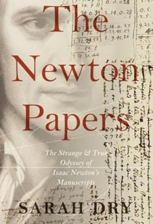 Bild des Verkufers fr Newton Papers : The Strange and True Odyssey of Isaac Newton's Manuscripts zum Verkauf von AHA-BUCH GmbH