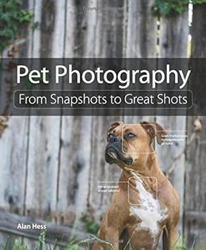 Immagine del venditore per Pet Photography: From Snapshots to Great Shots venduto da WeBuyBooks