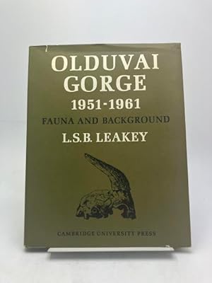 Olduvai Gorge 1951-61. Volume I. A Preliminary Report on the Geology and Fauna.