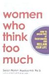 Seller image for Women Who Think Too Much: How to Break Free of Overthinking and Reclaim Your Life for sale by Agapea Libros