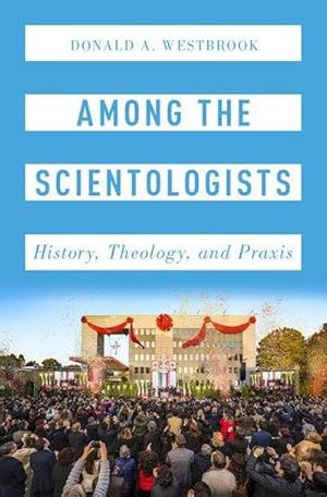 Imagen del vendedor de Among the Scientologists : History, Theology, and PRAXIS a la venta por AHA-BUCH GmbH