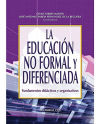 Imagen del vendedor de LA EDUCACION NO FORMAL Y DIFERENCIADA. FUNDAMENTOS DIDACTICOS Y ORGANIZATIVOS a la venta por Agapea Libros