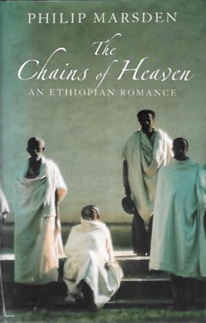 Seller image for The Chains of Heaven An Ethiopian Romance for sale by PEMBERLEY NATURAL HISTORY BOOKS BA, ABA