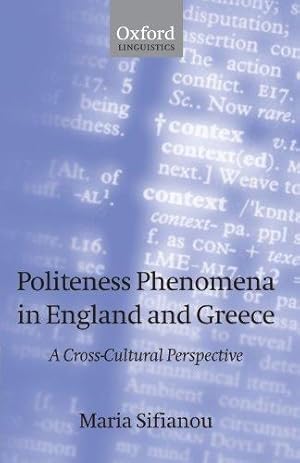 Seller image for Politeness Phenomena in England and Greece: A Cross-Cultural Perspective (Oxford Linguistics) for sale by WeBuyBooks