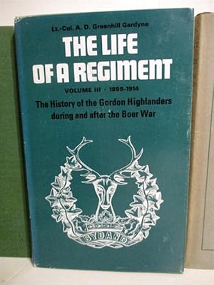 Bild des Verkufers fr Life of a Regiment: History of the Gordon Highlanders. Vol. III. From 1898 to 1914. zum Verkauf von Military Books