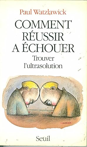 Image du vendeur pour Comment russir a chouer. Trouver l'ultrasolution mis en vente par Dmons et Merveilles