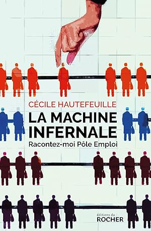 Seller image for La machine infernale: Racontez-moi Ple Emploi for sale by Dmons et Merveilles