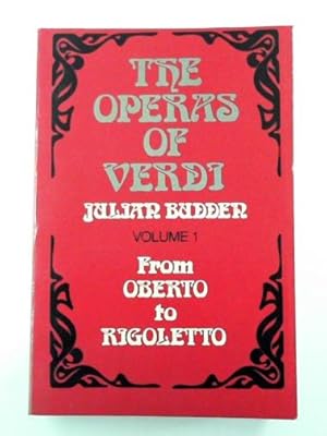 Seller image for The operas of Verdi, I: from "Oberto" to "Rigoletto" for sale by Cotswold Internet Books