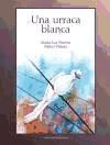 Seller image for UNA URRACA BLANCA for sale by Agapea Libros