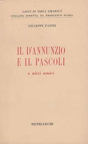 Immagine del venditore per Il D'Annunzio e il Pascoli e altri amici venduto da Arca dei libri di Lorenzo Casi