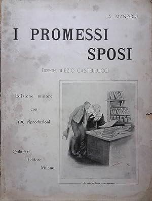 I promessi sposi - Edizione minore con 100 riproduzioni di Ezio Castellucci