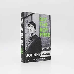 Seller image for SET THE BOY FREE. Johnny Marr: The Autobiography. for sale by LUCIUS BOOKS (ABA, ILAB, PBFA)