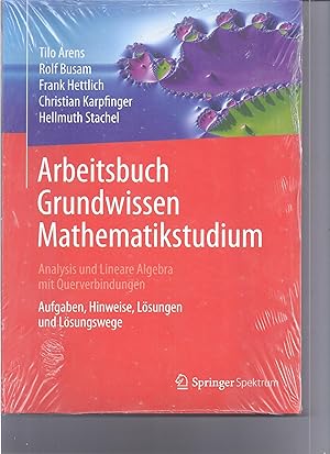 Seller image for Arbeitsbuch Grundwissen Mathematikstudium. Analysis und Lineare Algebra mit Querverbindungen. Aufgaben, Hinweise, Lsungen und Lsungswege for sale by Antiquariat Bcherlwe