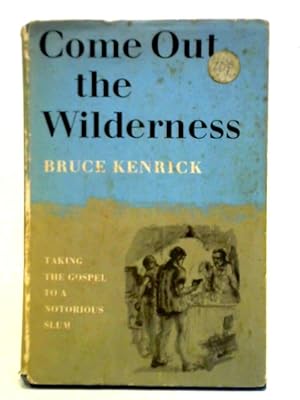 Imagen del vendedor de Come Out The Wilderness a la venta por World of Rare Books