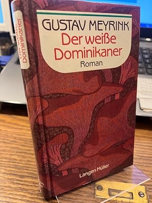 Der weisse Dominikaner. Roman. Aus dem Tagebuch eines Unsichtbaren. Mit einem Nachwort von Eduard...