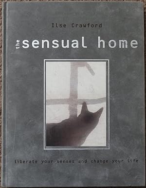 Bild des Verkufers fr The Sensual Home : Liberate Your Senses and Change Your Life zum Verkauf von LJ's Books