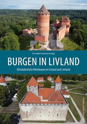 Bild des Verkufers fr Burgen in Livland : Mittelalterliche Wehrbauten in Estland und Lettland zum Verkauf von AHA-BUCH GmbH