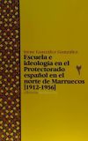 Escuela e ideología en el protectorado español en el Norte de Marruecos (1912-1956)