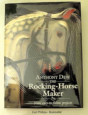 The Rocking-Horse Maker: Nine Easy-To-Follow Projects