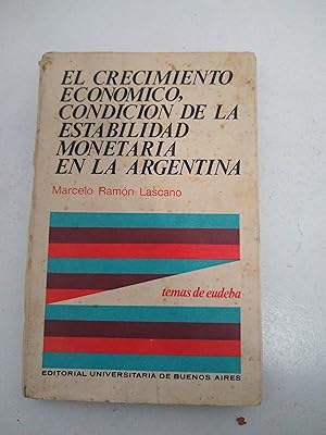 Image du vendeur pour El crecimiento economico, condicion de la estabilidad monetaria en la argentina mis en vente par SoferBooks