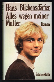 Alles wegen meiner Mutter. -