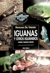 Manuales del terrario. Iguanas y otros iguánidos