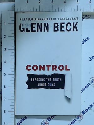 Seller image for Control: Exposing the Truth About Guns for sale by Jenson Books Inc