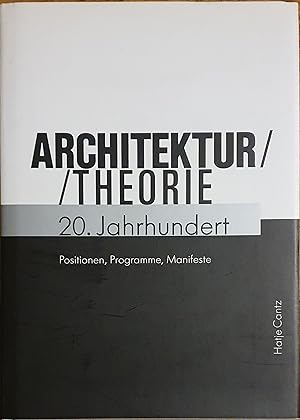 Seller image for Architekturtheorie 20. Jahrhundert. Positionen, Programme, Manifeste. for sale by Somerset Books