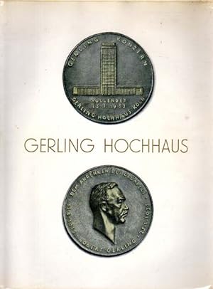 Das Gerling Hochhaus in Köln. Ein Beitrag zur Geschichte der Gerling-Geschäftshäuser und ihrer ba...