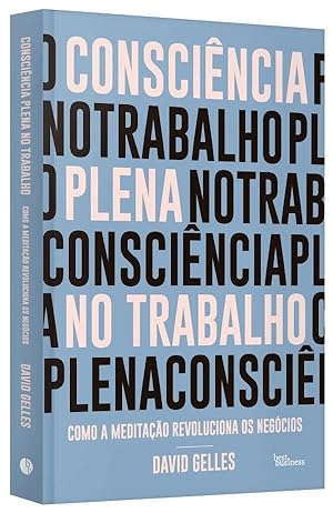 Seller image for Conscincia plena no trabalho - Como a meditao revoluciona os negcios for sale by Livraria Ing