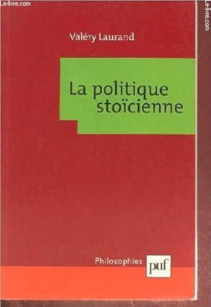 Bild des Verkufers fr La politique stocienne - Collection " philosophies n185 ". zum Verkauf von Le-Livre