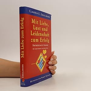 Seller image for Mit Liebe, Lust und Leidenschaft zum Erfolg for sale by Bookbot