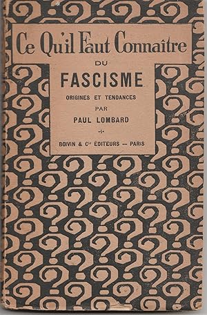 CE QU'IL FAUT CONNAITRE DU FASCISME. Origines et tendances.