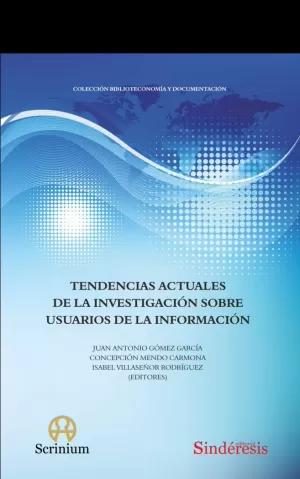 TENDENCIAS ACTUALES DE LA INVESTIGACIÓN SOBRE USUARIOS DE LA INFORMACIÓN