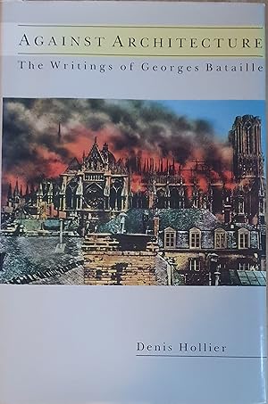 Image du vendeur pour Against Architecture: The Writings of Georges Bataille (October Books) mis en vente par Somerset Books
